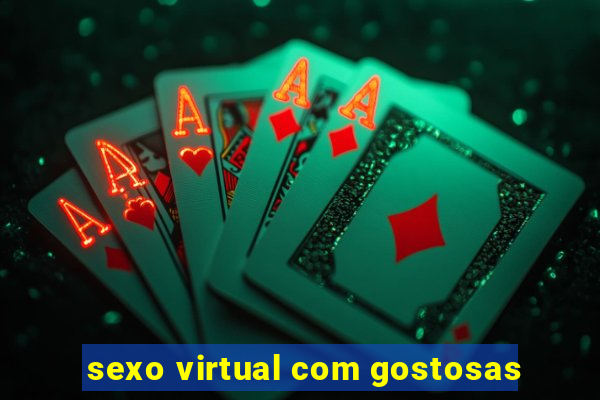 sexo virtual com gostosas